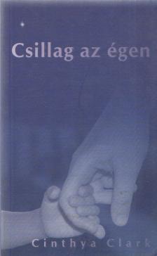 CLARK, CINTHYA - Csillag az égen [antikvár]