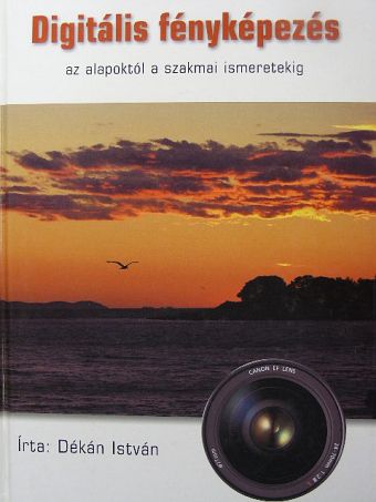 Dékán István - Digitális fényképezés [antikvár]