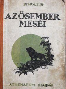 Ewald Károly - Az ősember meséi [antikvár]