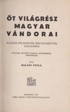 HALÁSZ GYULA - Öt világrész magyar vándorai [antikvár]