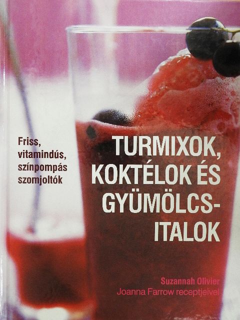 Joanna Farrow - Turmixok, koktélok és gyümölcsitalok [antikvár]