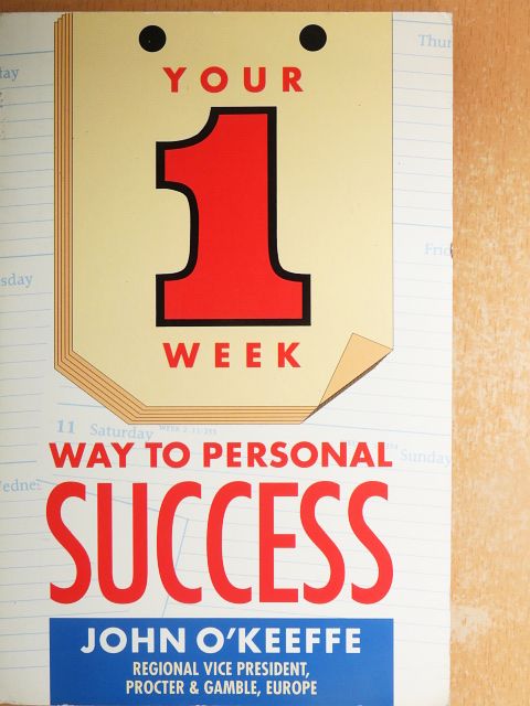 John O'Keeffe - The One Week Way to Personal Success [antikvár]