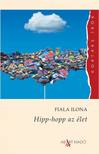 Fiala Ilona - Hipp-hopp az élet