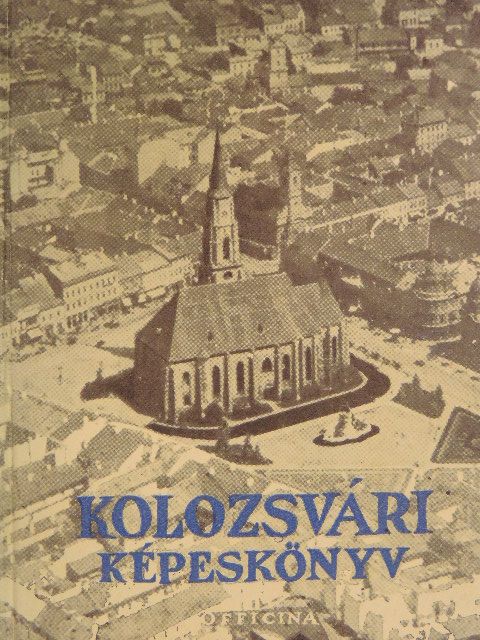 Biró József - Kolozsvári képeskönyv [antikvár]