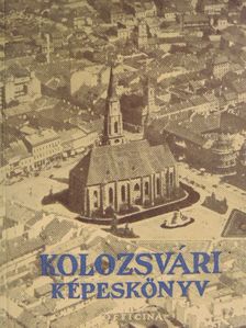 Biró József - Kolozsvári képeskönyv [antikvár]