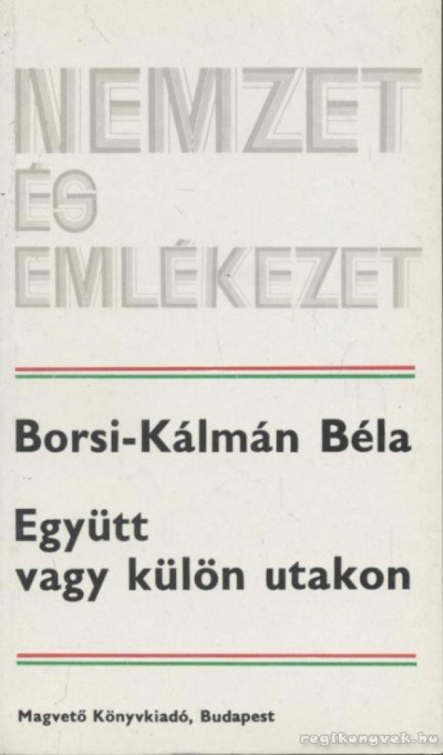 Borsi-Kálmán Béla - Együtt vagy külön utakon [antikvár]