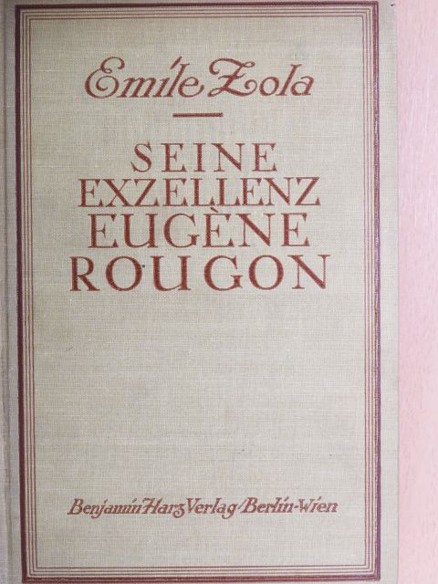 Emile Zola - Seine exzellenz Eugéne Rougon [antikvár]