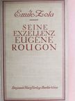 Emile Zola - Seine exzellenz Eugéne Rougon [antikvár]