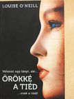 Louise O'Neill - Örökké a tiéd [antikvár]