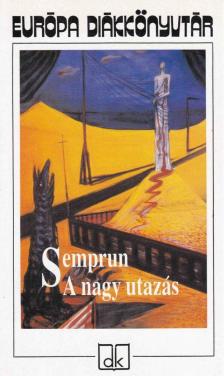 Jorge Semprun - A nagy utazás [antikvár]