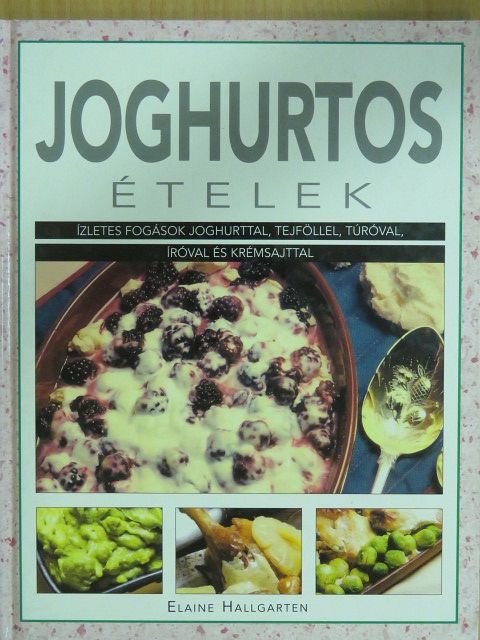 Elanie Hallgarten - Joghurtos ételek [antikvár]