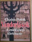 Chaim Potok - Vándorlások [antikvár]