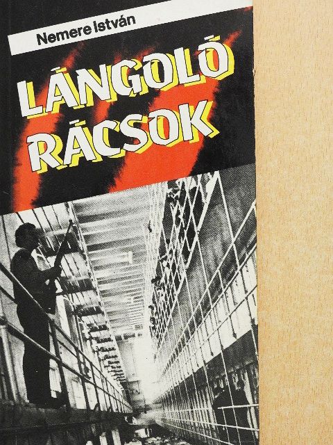 Nemere István - Lángoló rácsok [antikvár]