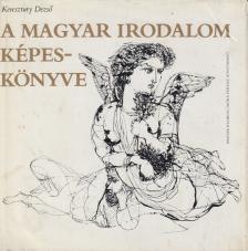 Keresztury Dezső - A magyar irodalom képeskönyve [antikvár]