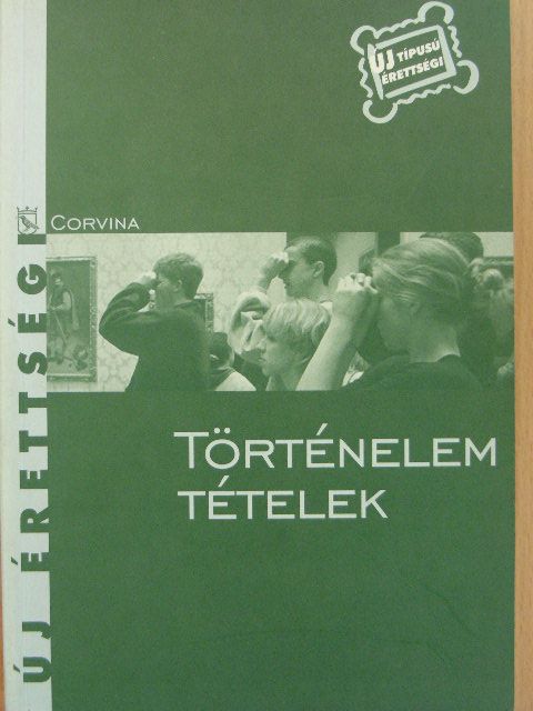 Hornyák Csaba - Történelem tételek [antikvár]