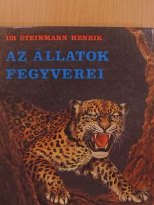 Dr. Steinmann Henrik - Az állatok fegyverei [antikvár]