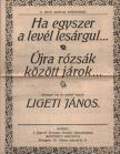 Ligeti János - Ha egyszer a levél lesárgul... / Újra rózsák között járok... [antikvár]