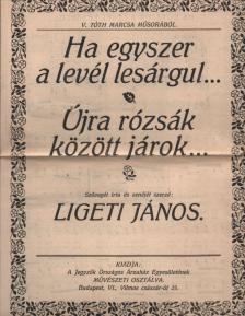 Ligeti János - Ha egyszer a levél lesárgul... / Újra rózsák között járok... [antikvár]