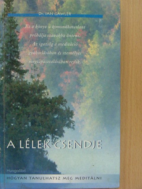 Dr. Ian Gawler - A lélek csendje [antikvár]