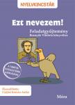 Csájiné Knézics Anikó - Ezt nevezem! - Feladatgyűjtemény Bosnyák Viktória könyvéhez [antikvár]