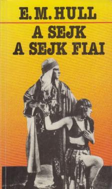 Hull, E. M. - A sejk / A sejk fiai [antikvár]