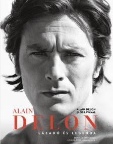 Bantcheva Denitza - Rosca Liliana - Alain Delon: Lázadó és legenda