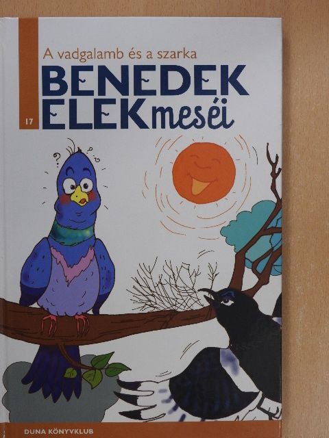 Benedek Elek - A vadgalamb és a szarka [antikvár]