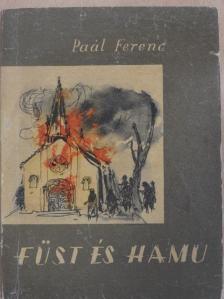 Paál Ferenc - Füst és hamu [antikvár]