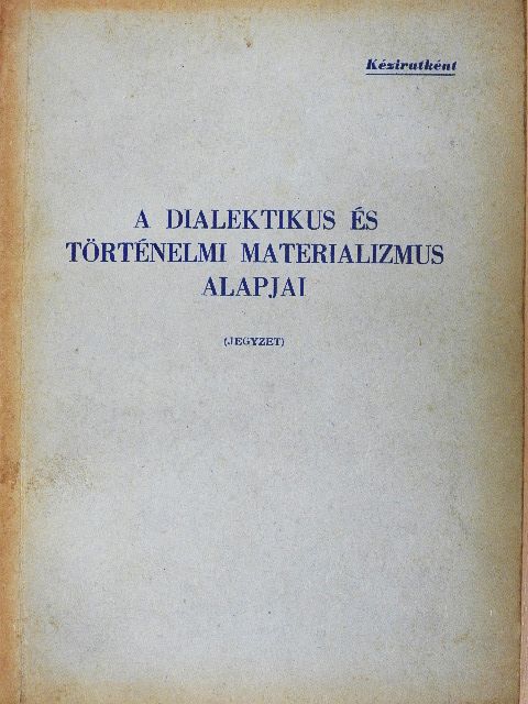 Ladányi Péter - A dialektikus és történelmi materializmus alapjai [antikvár]