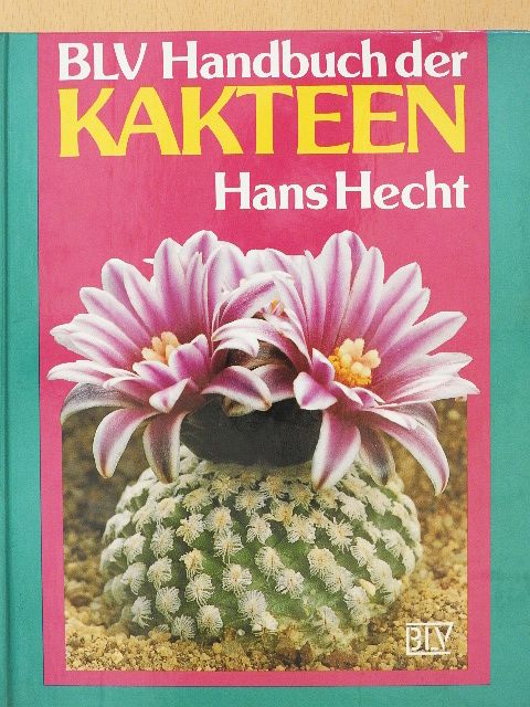 Dr. Hans Hecht - BLV Handbuch der Kakteen [antikvár]