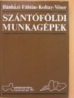 Dr. Bánházi János - Szántóföldi munkagépek [antikvár]