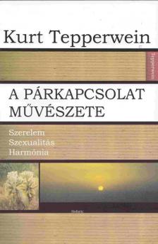 Kurt Tepperwein - A párkapcsolat művészete [antikvár]