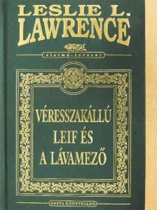 Leslie L. Lawrence - Véresszakállú Leif és a lávamező [antikvár]