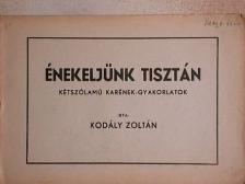 Kodály Zoltán - Énekeljünk tisztán [antikvár]