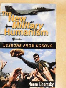 Noam Chomsky - The New Military Humanism [antikvár]