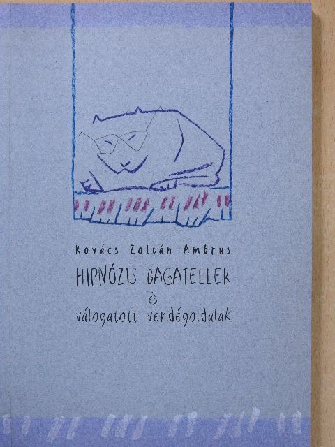Kovács Zoltán Ambrus - Hipnózis bagatellek és válogatott vendégoldalak (dedikált példány) [antikvár]