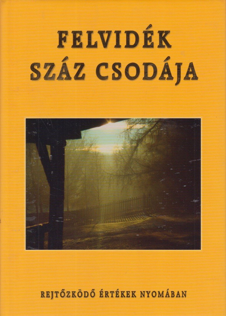 Gaál Lajos, Görföl Jenő - Felvidék száz csodája [antikvár]