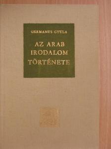 Germanus Gyula - Az arab irodalom története [antikvár]