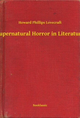 Howard Phillips Lovecraft - Supernatural Horror in Literature [eKönyv: epub, mobi]