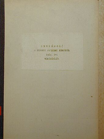 Beszámoló a Szegedi Egyetemi Könyvtár 1960. évi működéséről [antikvár]