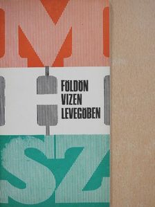 Bötkös Ferenc - Földön, vízen, levegőben [antikvár]