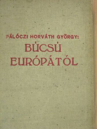 Pálóczi Horváth György - Búcsú Európától [antikvár]