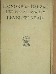 Honoré de Balzac - Két fiatal asszony levelesládája [antikvár]
