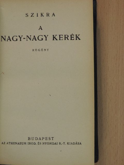Szikra - A nagy-nagy kerék [antikvár]