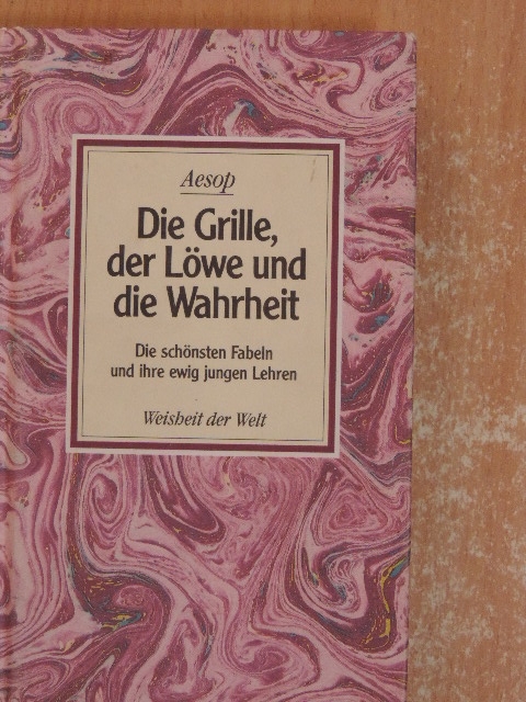 Aesop - Die Grille, der Löwe und die Wahrheit [antikvár]