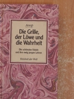 Aesop - Die Grille, der Löwe und die Wahrheit [antikvár]