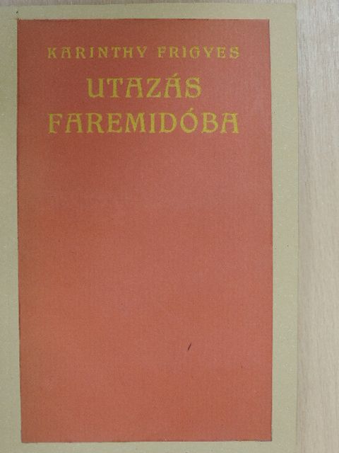 Karinthy Frigyes - Utazás Faremidóba [antikvár]