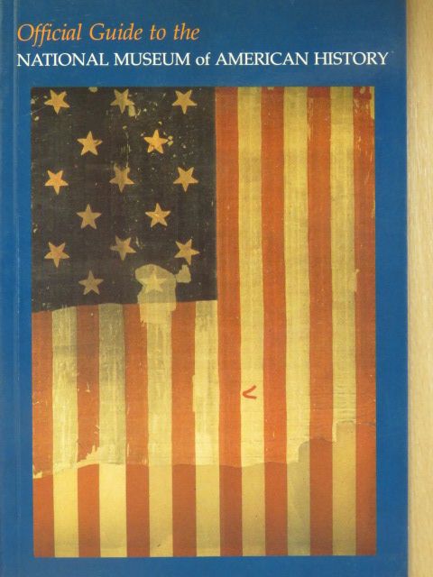 Official Guide to the National Museum of American History [antikvár]