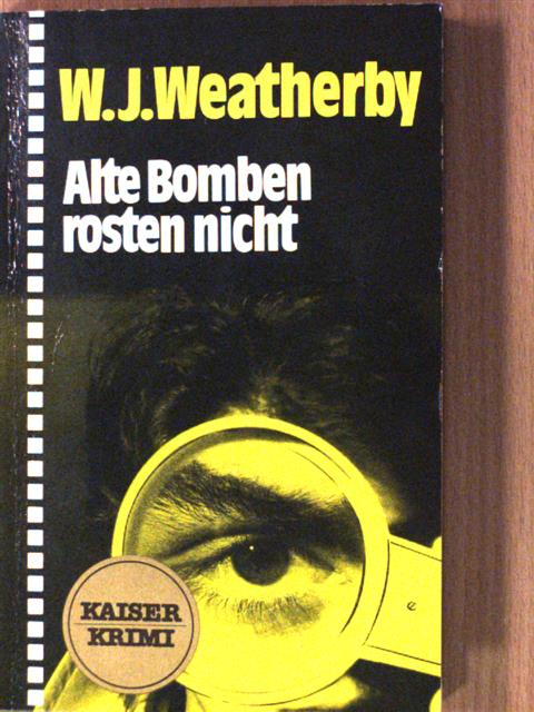 W. J. Weatherby - Alte Bomben rosten nicht [antikvár]
