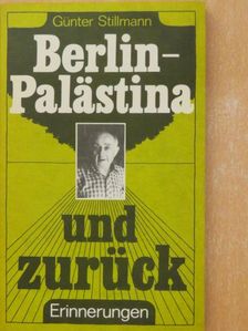 Günter Stillmann - Berlin-Palästina und zurück [antikvár]
